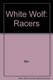 White Wolf: Racers