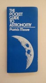 The Pocket Guide to Astronomy (A Fireside book)
