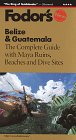 Belize  Guatemala : The Complete Guide with Beaches, Maya Ruins and Dive Sites (1st ed)