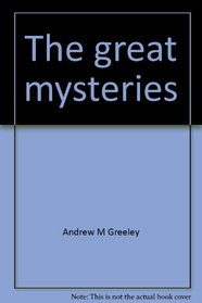 The Great Mysteries: An Essential Catechism