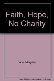 Faith, Hope, No Charity