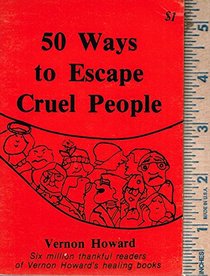 50 Ways to Escape Cruel People