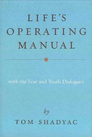 Life's Operating Manual: With the Fear and Truth Dialogues
