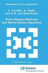 Finite Element Methods and Navier-Stokes Equations (Mathematics and Its Applications)