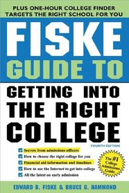 Fiske Guide to Getting into the Right College, 4E