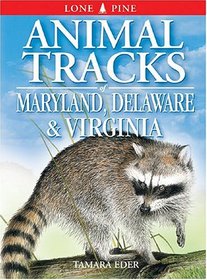 Animal Tracks of Maryland, Delaware & Virginia (Animal Tracks Guides)