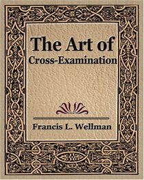 The Art of Cross Examination
