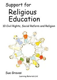 Support for Religious Education: No. 10: Civil Rights, Social Reform and Religion