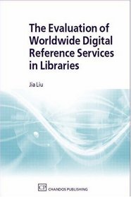 The Evaluation of Worldwide Digital Reference Services in Libraries