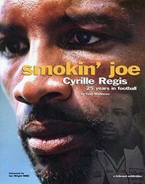 Smokin' Joe: Cyrille Regis - 25 Years in Football