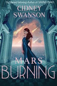 Mars Burning: Book Four in The Saving Mars Series (Volume 4)