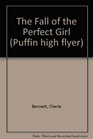 The Fall of the Perfect Girl (Surviving Sixteen, No 2)