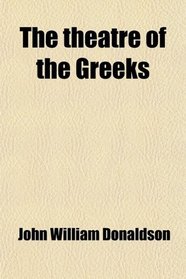 The theatre of the Greeks