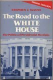 The road to the White House : the politics of presidential elections
