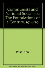 Communists and National Socialists: The Foundations of a Century, 1914-39