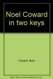 Noel Coward in two keys