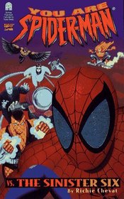 The SINISTER SIX: YOU ARE SPIDER-MAN #1: SPIDER-MAN