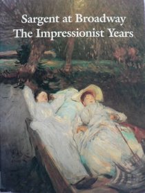 Sargent at Broadway: The Impressionist Years
