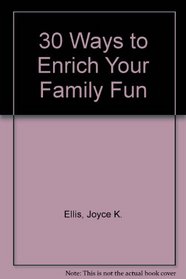 Enrich Your Family Fun (7665a)