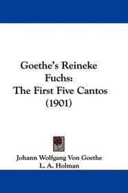 Goethe's Reineke Fuchs: The First Five Cantos (1901)