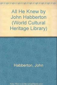 All He Knew by John Habberton (World Cultural Heritage Library)