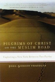 Pilgrims of Christ on the Muslim Road