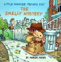 The Smelly Mystery (Little Monster Private Eye)