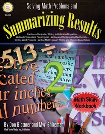 Solving Math Problems and Summarizing Results, Grades 5-8+  (Math Skills Workbook)