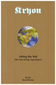 Lifting the Veil: The New Energy Apolocalypse (Kryon)