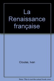 La Renaissance francaise (French Edition)