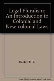 Legal Pluralism: An Introduction to Colonial and New-colonial Laws