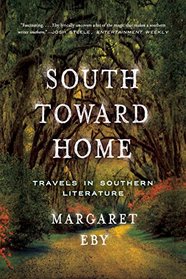 South Toward Home: Travels in Southern Literature