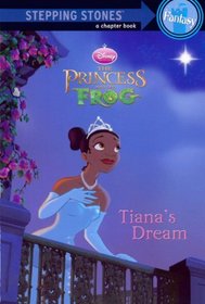 Tiana's Dream (Turtleback School & Library Binding Edition) (Princess & the Frog)