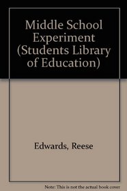 The middle school experiment (Students library of education)