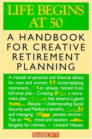 Life Begins at Fifty: A Handbook for Creative Retirement Planning