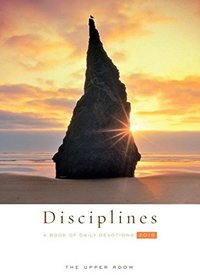 The Upper Room Disciplines 2016: A Book of Daily Devotions (Upper Room Book of Disciplines)