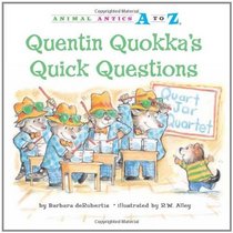 Quentin Quokka's Quick Questions (Animal Antics A to Z)