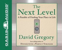 The Next Level: Finding Your Place in Life