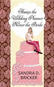 Always the Wedding Planner, Never the Bride (Thorndike Christian Fiction)