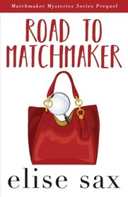 Road to Matchmaker (A Matchmaker Mysteries Prequel)