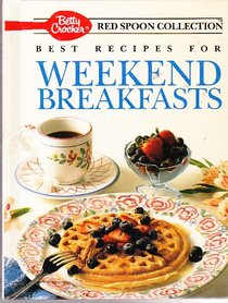 Betty Crocker's Best Recipes for Weekend Breakfasts (Betty Crocker's Red Spoon Collection)