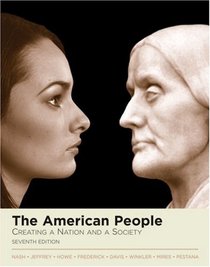 The American People: Creating a Nation and a Society, Single Volume Edition (with Study Card) (7th Edition) (MyHistoryLab Series)