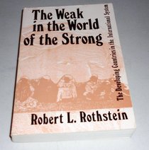 Weak in the World of the Strong: The Third World in the International System (Institute of War & Peace Studies)