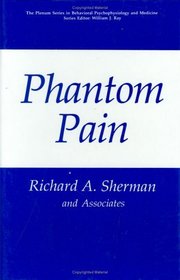 Phantom Pain (The Plenum Series in Behavioral Psychophysiology and Medicine)