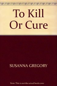 To Kill or Cure