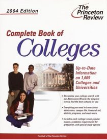 Complete Book of Colleges, 2004 Edition (College Admissions Guides)