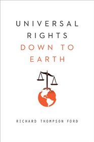 Universal Rights Down to Earth (Amnesty International Global Ethics Series)