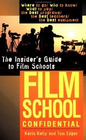 Film School Confidential: The Insider's Guide to Film Schools