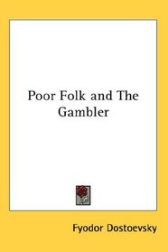 Poor Folk and The Gambler