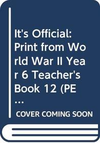 It's Official: Print from World War II Year 6 Teacher's Book 12 (Pelican Guided Reading & Writing)
